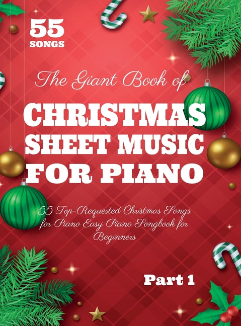 Book cover for Giant Book of Christmas Sheet Music For Piano: 55 Top-Requested Christmas Songs for Piano Easy Piano Songbook for Beginners