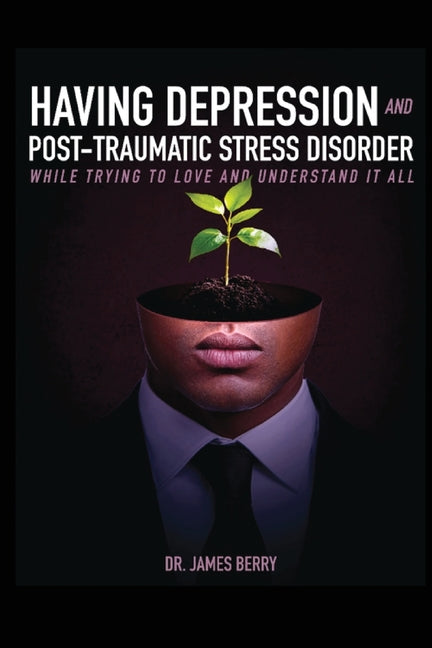 Book cover for Having Depression & Post Traumatic Stress Disorder
