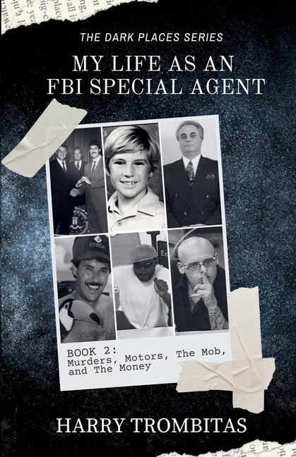Book cover for My Life As An FBI Special Agent: Murders, Motors, The Mob, and The Money