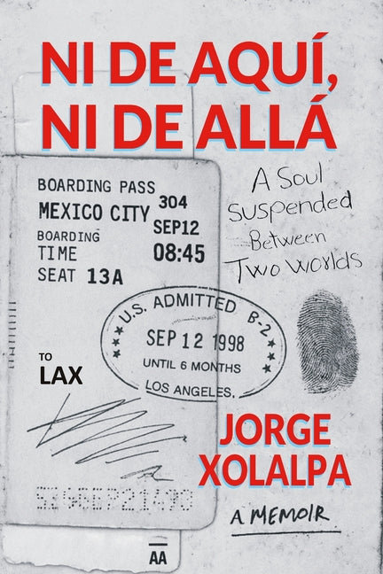 Book cover for Ni De Aqui, Ni De Alla: A Soul Suspended Between Two Worlds