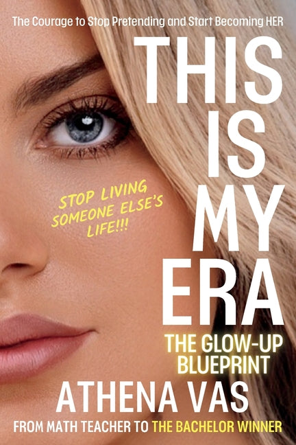 Book cover for This Is My Era: The Glow Up Blue-Print; The Courage to Stop Pretending & Start Becoming HER