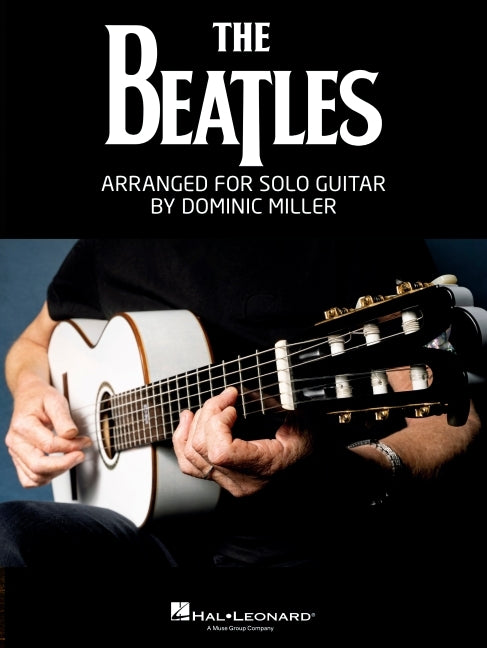 Book cover for Beatles Arranged for Solo Guitar by Dominic Miller Songbook Guitar Tab Sheet Music Book for Students Teachers and Fans Acoustic Electric Classical Gui