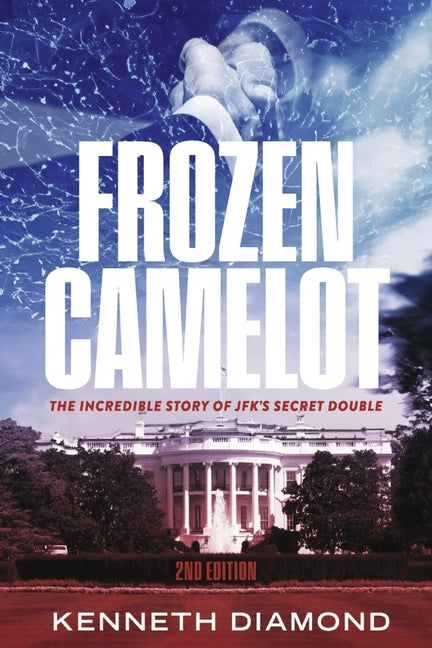 Book cover for Frozen Camelot: The Incredible Story of Jfk's Secret Double