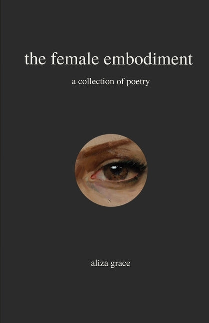 Book cover for The female embodiment: poetry