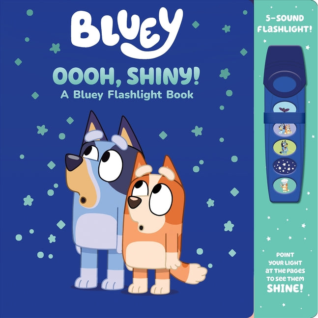 Book cover for Bluey: Oooh, Shiny! a Bluey Flashlight Book Sound Book [With Battery]
