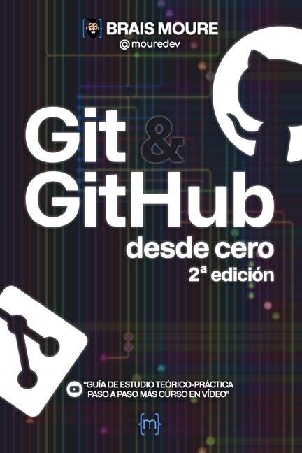 Book cover for Git y GitHub desde cero: Guía de estudio teórico-práctica paso a paso más curso en vídeo