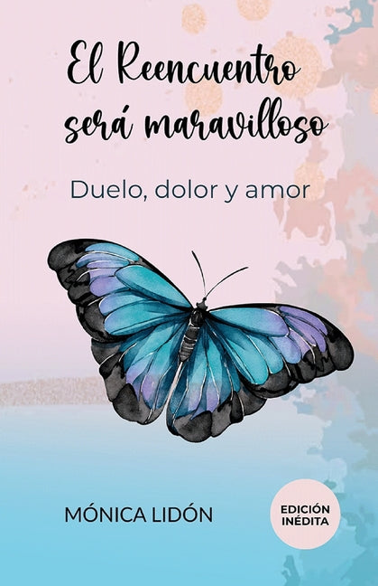 Book cover for Reencuentro será maravilloso. Duelo, dolor y amor. EDICIÓN INÉDITA