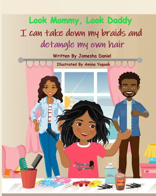 Book cover for Look Mommy, Look Daddy I can take down my braids and detangle my own hair