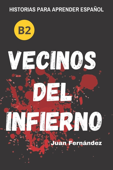 Book cover for Learn Spanish With Stories (B2): Vecinos del infierno - A Short Story in Spanish for Intermediate and Advanced Learners