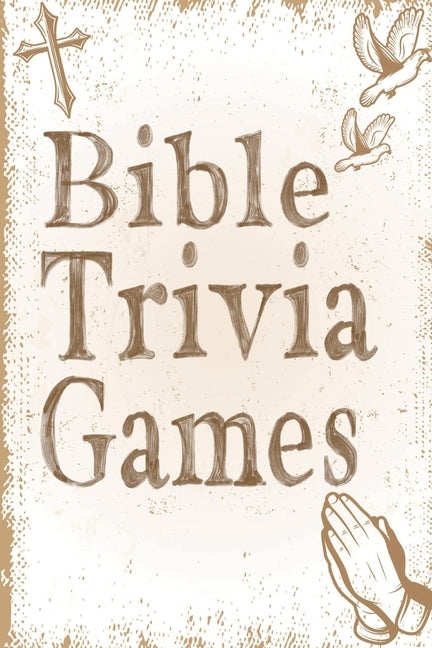Book cover for Bible Trivia Games: 1000+ Questions to Sharpen Your Understanding of Scripture