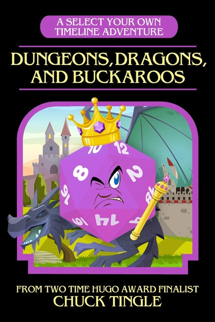 Book cover for Dungeons, Dragons, And Buckaroos: A Select Your Own Timeline Adventure