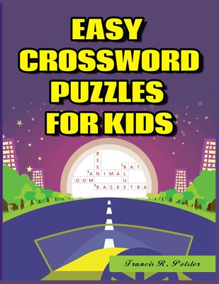 Book cover for Easy Crossword Puzzles for Kids: 101 Large-Print Crossword Puzzle Book for kids