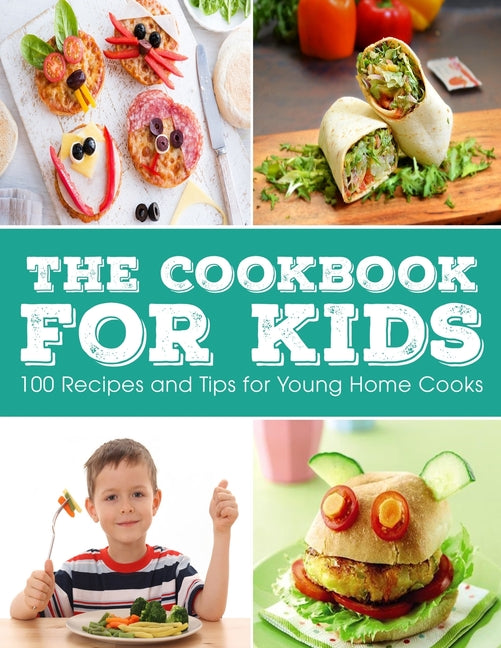 Book cover for Cookbook for KIDS: 100 Recipes and Tips for Young Home Cooks