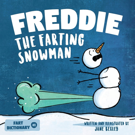 Book cover for Freddie The Farting Snowman: A Funny Read Aloud Picture Book For Kids And Adults About Snowmen Farts and Toots