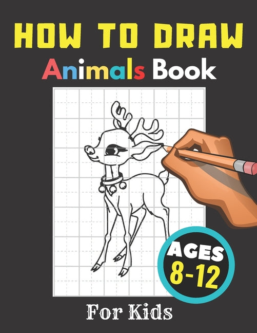 Book cover for How to Draw Animals Books for Kids Ages 8-12: Gift, Activity Workbook For Boys and Girls, Toddlers and Preschool