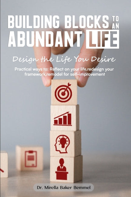 Book cover for Building Blocks to an Abundant Life: Design the Life You Desire