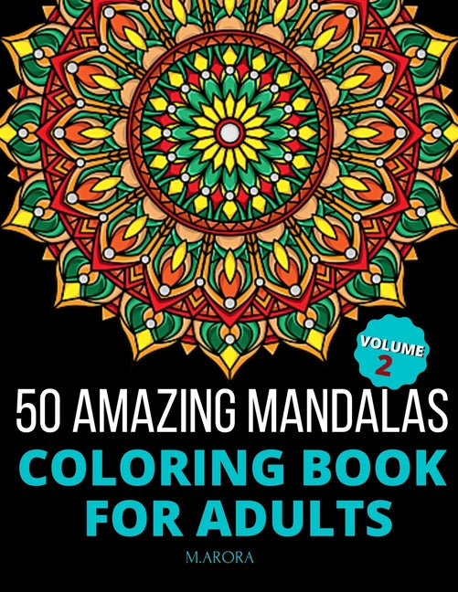 Book cover for 50 Amazing Mandalas Coloring Book For Adults: An Adult Coloring Book With 50 Big And Detailed Mandala Designs, High-Quality Paper, White Background, F