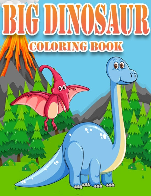 Book cover for Big Dinosaur Coloring Book: Dinosaur Gifts for 3 Year Olds - Paperback Coloring to