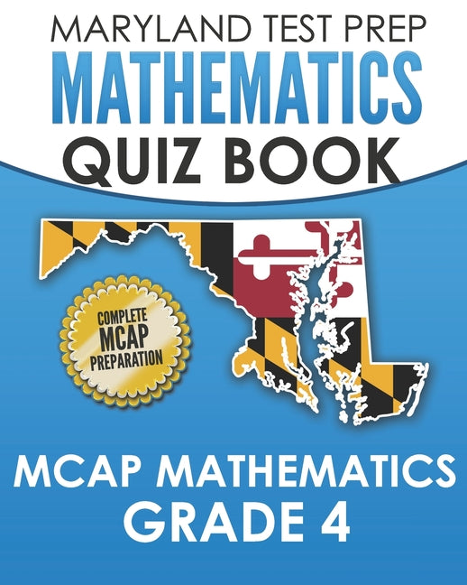 Book cover for MARYLAND TEST PREP Mathematics Quiz Book MCAP Mathematics Grade 4: Preparation for the MCAP Mathematics Assessments
