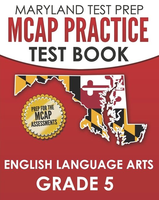 Book cover for MARYLAND TEST PREP MCAP Practice Test Book English Language Arts Grade 5: Preparation for the MCAP ELA/Literacy Assessments