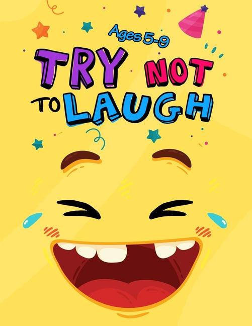 Book cover for Try Not to Laugh: Silly Jokes for Kids hilarious jokes, funny riddles for young kids book ages 5-8-10-12