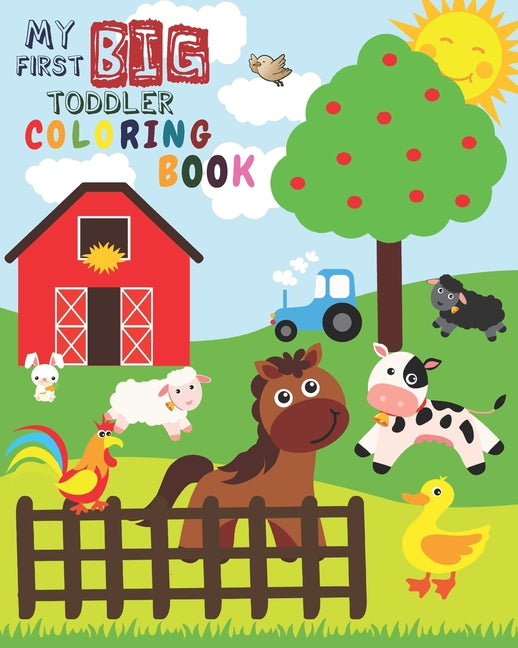 Book cover for My First Big Toddler Coloring Book: Toddler Coloring Book For Kids Ages 1-3 Simple Activity Animals Coloring Book Fun Coloring Book For Toddlers (v.1)
