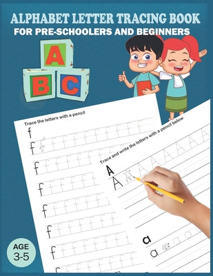 Book cover for Alphabet Letter Tracing Book: Handwriting Practice Workboook For Preschool, Pre K, Kindergarten And Kids Ages 3-5. ABC First Learn to Write book wit