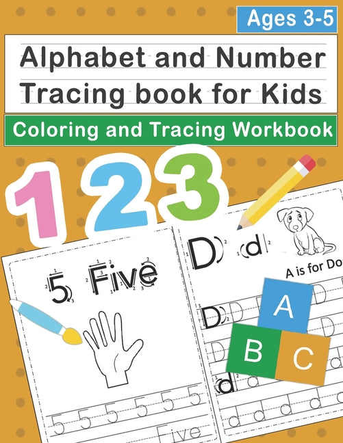 Book cover for Alphabet and Number Tracing book for kids Ages 3-5: Trace Number and Alphabet Practice Workbook for Pre K, Preschoolers and Kids Ages 3+