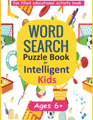 Book cover for Word Search Puzzle Book for Intelligent Kids: Large Print Ages 6-8 and 9-12