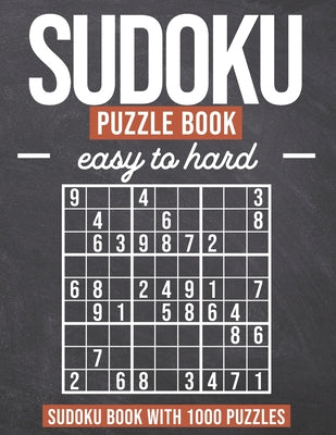 Book cover for Sudoku Puzzle Book easy to hard: Sudoku Book with 1000 Puzzles - Easy to Hard - For Adults and Kids