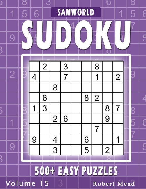Book cover for Easy Sudoku Puzzles: Over 500 Easy Sudoku Puzzles And Solutions (Volume 15)