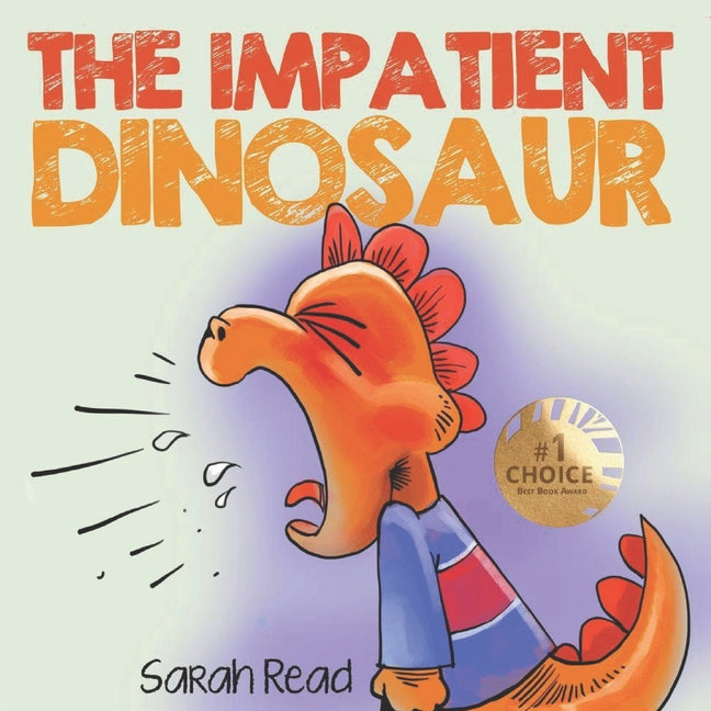 Book cover for Impatient Dinosaur: (Children's Books About Emotions & Feelings, Kids Ages 3 5, Preschool, Kindergarten)