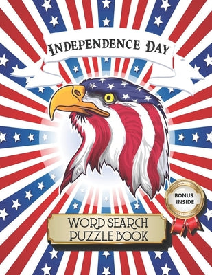 Book cover for Independence Day Word Search Puzzle Book: 4th of July Large Print Puzzle Book for Teens, Adult, and Seniors to Celebrate American National Day