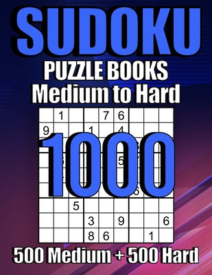Book cover for 1000 Sudoku Puzzles 500 Medium & 500 Hard: Suduko Puzzle Books For Adults, Brain Games Large Print sudoku, Sodoku Books For Adults with Answers.