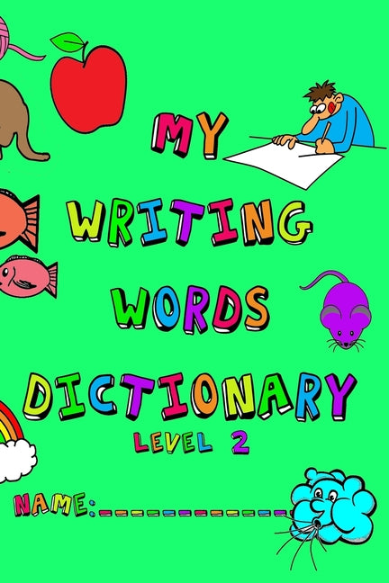 Book cover for My Writing Words Dictionary Level 2: Spelling Dictionary for Third through Fifth Grade Students
