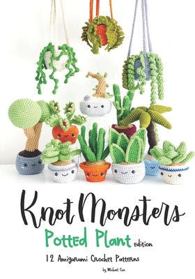 Book cover for Knotmonsters: Potted Plants edition: 12 Amigurumi Crochet Patterns
