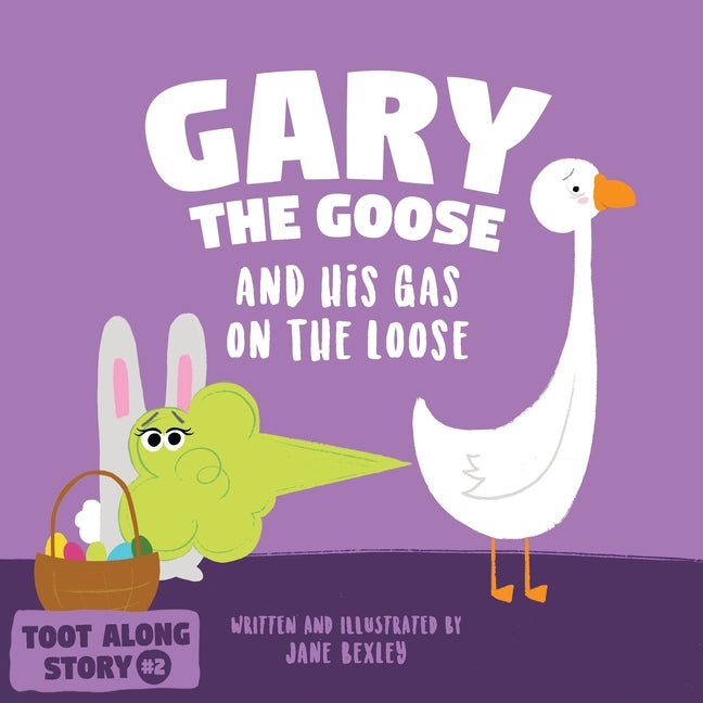 Book cover for Gary The Goose And His Gas On The Loose: Fart Book and Rhyming Read Aloud Story About Farting and Friendship. An Easter Basket Gift For Boys and Girls