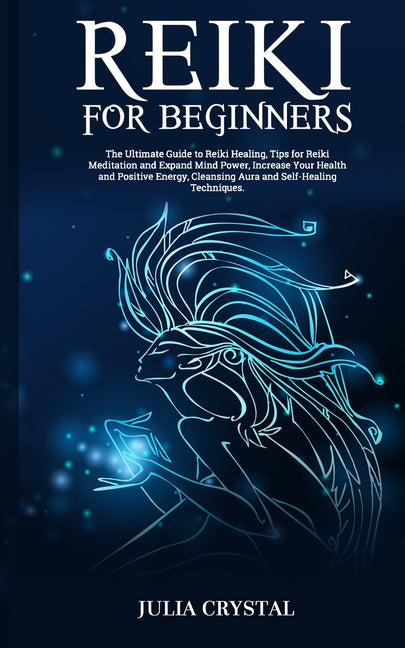 Book cover for Reiki for Beginners: The Ultimate Guide to Reiki Healing, Tips for Reiki Meditation and Expand Mind Power, Increase Your Health and Positiv