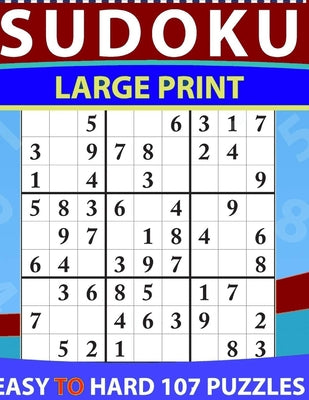 Book cover for Sudoku Large Print Easy to hard: Large Print Sudoku Puzzle Book For Adults & Seniors With 107Hard Sudoku Puzzles