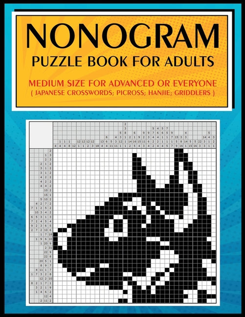 Book cover for Nonogram Puzzle Book for Adults: Medium Size for Advanced or Everyone ( Japanese Crosswords; Picross; Hanjie; Griddlers )
