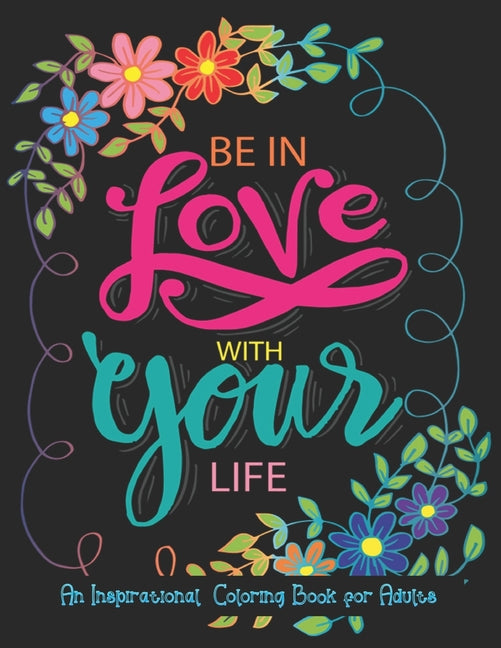 Book cover for An Inspirational Coloring Book For Adults: A Motivational Adult Coloring Book with Inspiring Quotes and Positive Affirmations, Positive Affirmations a