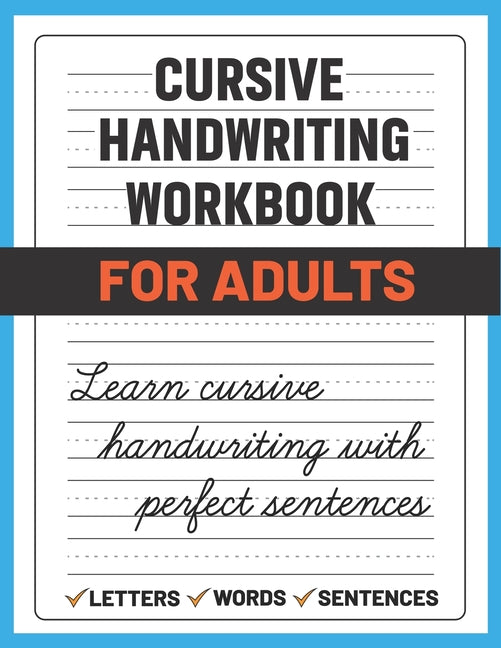 Book cover for Cursive Handwriting Workbook for Adults: Learn and Practice Cursive Handwriting for Adults, (Adult Handwriting Paper)