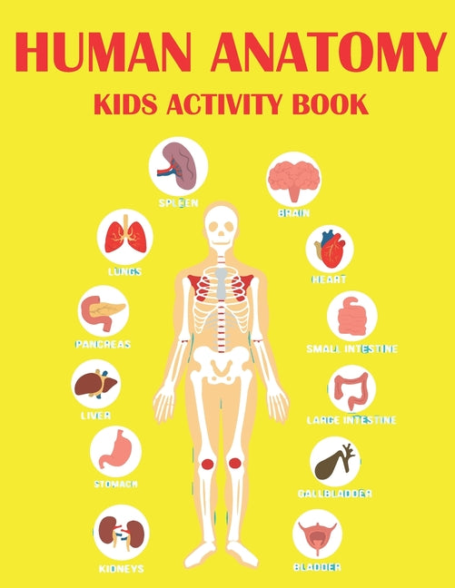 Book cover for Human Anatomy Kids Activity Book: Educational Human Anatomy Kids Activity Book for Your Son, Daughters