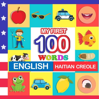 Book cover for my first 100 words English-Haitian creole: Learn Haitian creole for kids aged 2-7