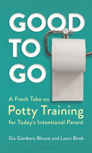 Book cover for Good to Go: A Fresh Take on Potty Training for Today's Intentional Parent