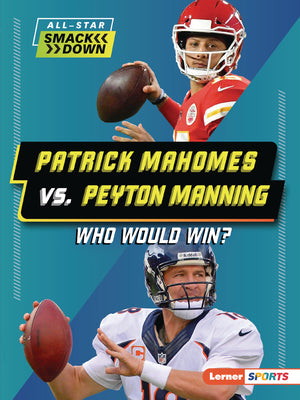 Book cover for Patrick Mahomes vs. Peyton Manning: Who Would Win?