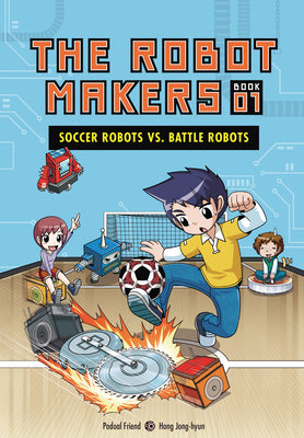 Book cover for Soccer Robots vs. Battle Robots: Book 1