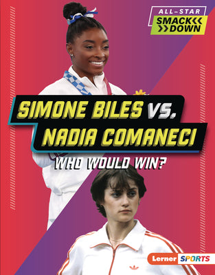 Book cover for Simone Biles vs. Nadia Comaneci: Who Would Win?