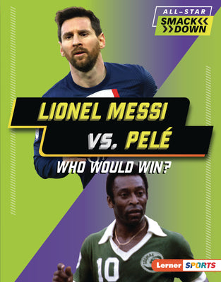 Book cover for Lionel Messi vs. Pelé: Who Would Win?