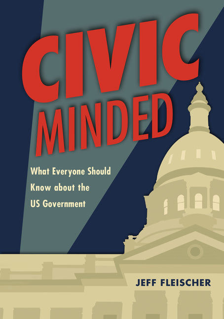 Book cover for Civic Minded: What Everyone Should Know about the Us Government